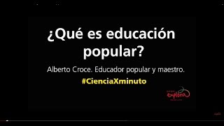 ¿Qué es educación popular  Ciencia x Minuto  Parque Explora [upl. by Yddor376]