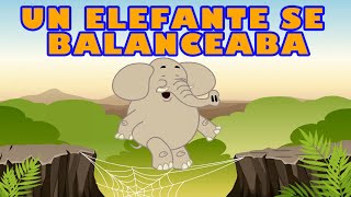 Un Elefante Se Balanceaba  Canti Rondas  Canciones Infantiles [upl. by Suivatra]