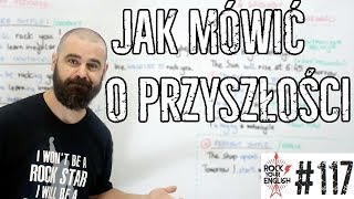 Jak mówić o przyszłości  ROCK YOUR ENGLISH 117 [upl. by Averat]