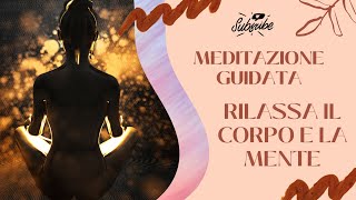 Meditazione guidata per rilassare corpo e mente [upl. by Atikahs67]