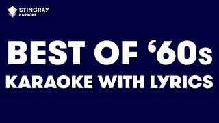 TOP 10 BEST SONGS From The 60s  Karaoke with Lyrics by StingrayKaraoke [upl. by Morry340]