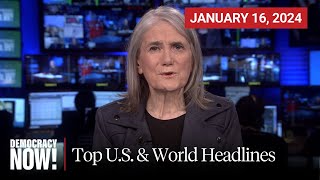 Top US amp World Headlines — January 16 2024 [upl. by Oniger287]