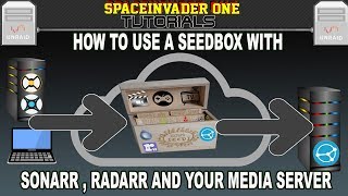 How to use a Seedbox with Sonarr Radarr and your Media Server [upl. by Aivatal982]