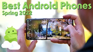 Best Android Phones  Spring 2022 [upl. by Neelra]