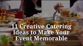 11 Creative Catering Ideas To Make Your Event Memorable [upl. by Eenehs]