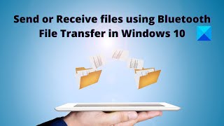 How to Send or Receive files using Bluetooth File Transfer in Windows 10 [upl. by Iharas]