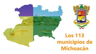 Los 113 municipios de Michoacán [upl. by Edelsten]