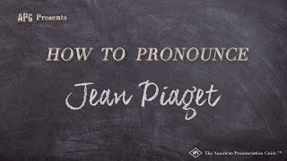 How to Pronounce Jean Piaget Real Life Examples [upl. by Elohcan]