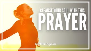 Prayer For Soul Cleansing  Soul Cleansing Spiritual Prayer [upl. by Tolman]