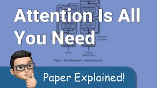 Attention Is All You Need  Paper Explained [upl. by Charlotta]