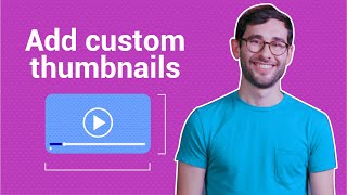 How to Add Custom Thumbnails to Your YouTube Videos [upl. by Dnanidref]