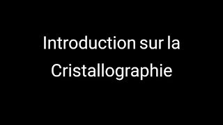 0 Introduction sur la Cristallographie [upl. by Anama130]