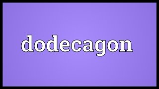 Dodecagon Meaning [upl. by Nairrot]