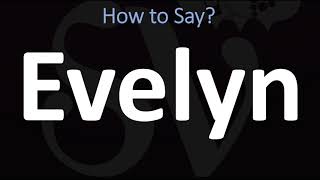 How to Pronounce Evelyn CORRECTLY [upl. by Michelina]