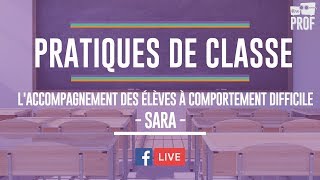 Laccompagnement des élèves à comportement difficile  Sara  PRATIQUES DE CLASSE [upl. by Nyleikcaj622]