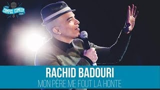 Rachid Badouri  Mon Père Me Fout La Honte [upl. by Acinoryt504]