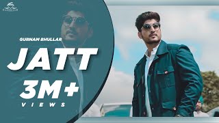 Gurnam bhullar  JATT  official video   Diamondstar worldwide  punjabi song 2020 [upl. by Oizirbaf647]