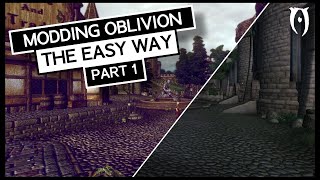 OLD Modding Oblivion THE EASY WAY  Part 1  The Basics [upl. by Gyasi]