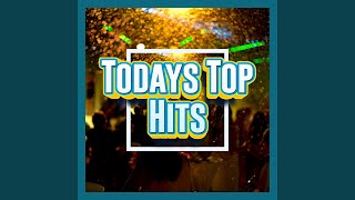 Todays Top Hits [upl. by Anirac858]