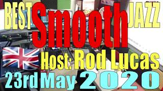 Best Smooth Jazz  23rd May 2020  Host Rod Lucas [upl. by Akilam]