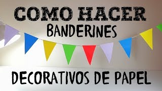 COMO HACER BANDERINES DECORATIVOS DE PAPEL [upl. by Dino902]