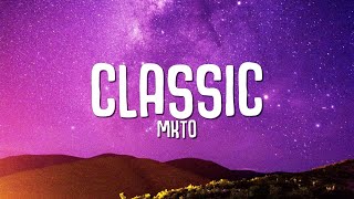 MKTO  Classic Lyrics [upl. by Fitts875]