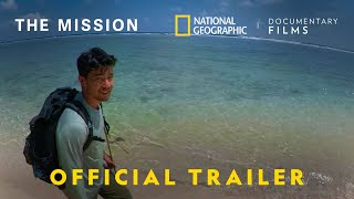 The Mission  Official Trailer  National Geographic Documentary Films [upl. by Hareehahs]