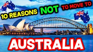 Top 10 Reasons NOT to Move to Australia [upl. by Bore]