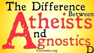 The Difference Between Atheists and Agnostics [upl. by Pogue95]