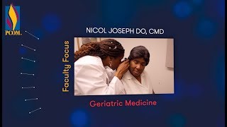 What is Geriatric Medicine  Faculty Focus on Nicol Joseph DO [upl. by Riada]