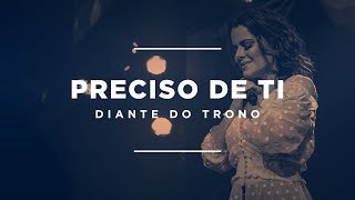 DIANTE DO TRONO  Preciso de Ti Lyric Vídeo [upl. by Terb]