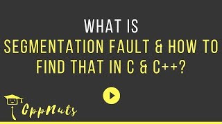 What Is Segmentation Fault amp How To Find That In C amp C [upl. by Ronyam270]