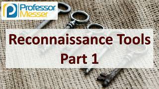 Reconnaissance Tools  Part 1  SY0601 CompTIA Security  41 [upl. by Niac]