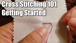 Learn How Cross Stitching 101  Getting Started [upl. by Dajma333]