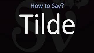 How to Pronounce Tilde CORRECTLY [upl. by Anima]