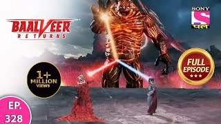 Baalveer Returns  Full Episode  Episode 328  31st July 2021 [upl. by Hcaz]