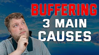 3 Main Causes Of BUFFERING [upl. by Ocirrej]