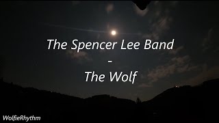 The Spencer Lee Band  The Wolf Lyrics Video by WR [upl. by Gerrie208]