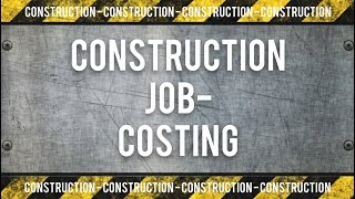 Construction JobProject Costing Training [upl. by Fital360]