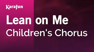 Lean On Me  Childrens Chorus  Karaoke Version  KaraFun [upl. by Norha850]