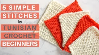 5 Simple Stitches for Tunisian Crochet Beginners [upl. by Baillieu]