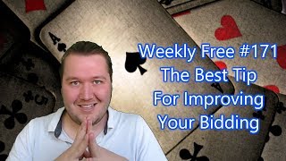 The Best Tip For Improving Your Bidding  Weekly Free 171  Lets Play Bridge [upl. by Xel]