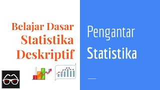 Statistika 01  Pengantar Belajar Statistika Dasar  Belajar Statistika Deskriptif [upl. by Shanley818]