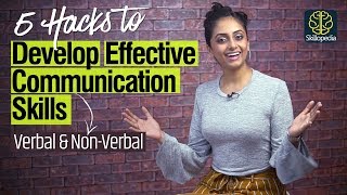 5 Hacks  How to develop Effective Communication Skills  Verbal Nonverbal amp Body Language [upl. by Eelidnarb812]