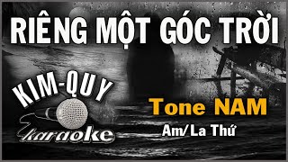 RIÊNG MỘT GÓC TRỜI  KARAOKE  Tone NAM  AmLa Thứ [upl. by Llerud]