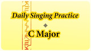 DAILY SINGING PRACTICE  The C Major Scale [upl. by Nirihs503]