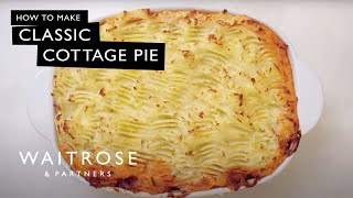 How to Make Classic Cottage Pie  Waitrose [upl. by Meras]