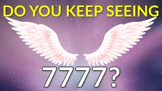 Why Do You Keep Seeing 7777  7777 Angel Number Meaning [upl. by Mima269]