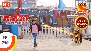 Baalveer Returns  Ep 250  Full Episode  7th December 2020 [upl. by Annmaria]