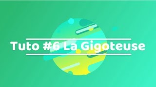 Tuto 6 La Gigoteuse [upl. by Lavine300]